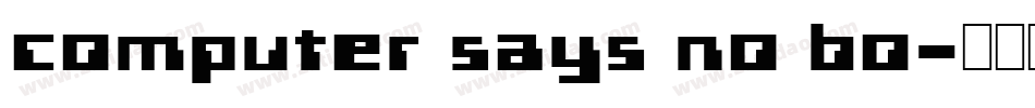 computer says no bo字体转换